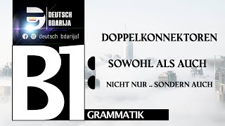 B1 GRAMMATIK  SOWOHL ALS AUCH  NICHT NUR SONDERN AUCH [upl. by Sapphire]