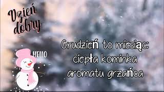 Witaj Grudniu🎅⛄❄️ Dzień dobry ☕ życzę miłego dnia🎶🤗 [upl. by Timofei]