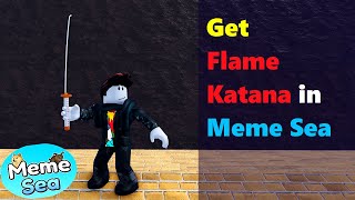 How to get Flame Katana in Meme Sea roblox memesea [upl. by Anitak]