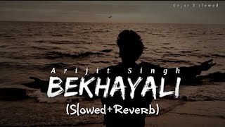 Bekhayali SlowedReverb  Arijit Singh version  Kabir Singh  GOHARXSLOWED [upl. by Lansing386]