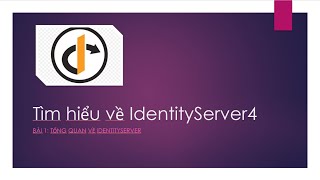 Tìm hiểu về Identity Server  Bài 1 Tổng quan [upl. by Issak]