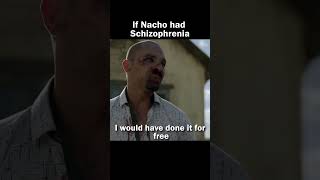 If Nacho was Schizophrenic💀 [upl. by Ellis]