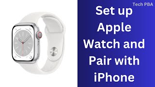 How to set up and pair Apple watch with iPhone easily  How to pair Apple watch with iPhone 2024 [upl. by Nivled]