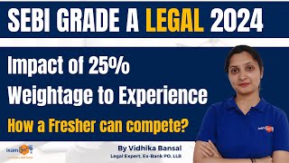 SEBI Legal 2024  Impact of 25 Weightage to Experience  How a Fresher can compete By Vidhika Mam [upl. by Jahdiel599]