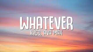 Kygo Ava Max  Whatever Lyrics [upl. by Illak611]