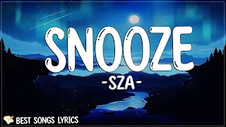 SZA  Snooze Lyrics  Ill touch that fire for you I do that three four times again [upl. by Enail]