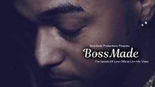 BossMade  The Sound Of Love Official Live Mic Video Directed amp Edited ByANTProductions316 [upl. by Ahsert]