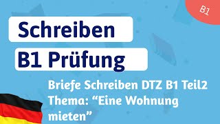 Prüfung B1 Brief schreiben Neue Wohnung mieten Email Beispiel DTZ [upl. by Ahsika]