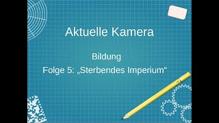 Aktuelle Kamera Bildung Folge 5 quotSterbendes Imperiumquot [upl. by Schonfield]