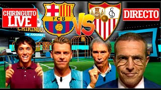 🔴⚽ BARÇASEVILLA con El Chiringuito  Chiringuito Live [upl. by Ettesel]