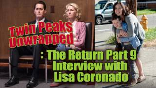 Twin Peaks Unwrapped The Return Pt9 and Lisa Coronado [upl. by Inanak]