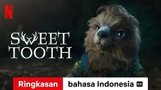 Sweet Tooth Season 2 Ringkasan dengan subtitle  Trailer bahasa Indonesia  Netflix [upl. by Fromma417]