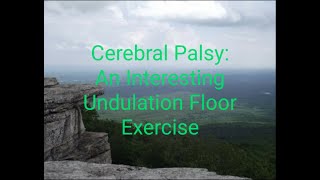 Cerebral Palsy An Interesting Undulation Floor Exercise [upl. by Adnek]