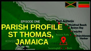 PARISH PROFILE ST THOMAS JAMAICA [upl. by Aynnek]