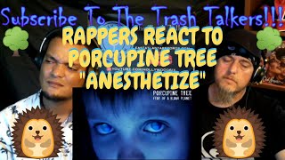 Rappers React To Porcupine Tree quotAnesthetizequot [upl. by Arick884]