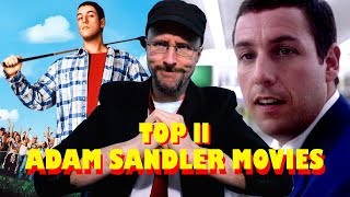 Top 11 GOOD Adam Sandler Movies  Nostalgia Critic [upl. by Hako]