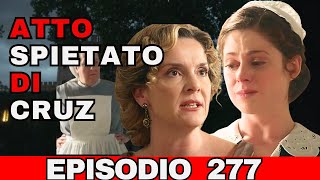 La Promessa Episodio 277 LAtto Spietato di Cruz che Distrugge la Vita di María  Colpo di Scena [upl. by Fontes214]