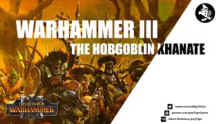 Warhammer 3  The Hobgoblin Khanate [upl. by Oinegue]