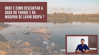 Onde e como descartar a água do tanque e da máquina de lavar roupa [upl. by Langdon]