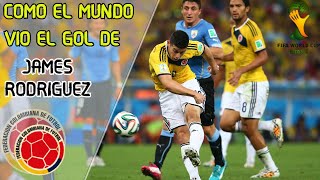 COMO el MUNDO vio el GOL de JAMES RODRIGUEZ  Colombia Vs Uruguay Mundial 2014 [upl. by Eeroc251]