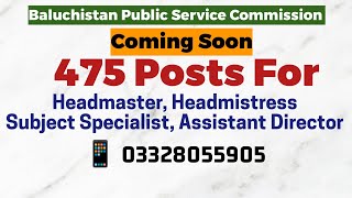 475 Seats of Headmaster Headmistress SS coming soon through Baluchistan Public Service Commission [upl. by Orbadiah]