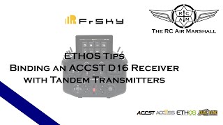 FrSky ETHOS Tips  Binding an ACCST D16 Receiver to Tandem Series Transmitters [upl. by Primaveria]