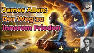 James Allen Der Weg zu innerem Frieden [upl. by Attenna]