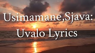 Usimamane Sjava Uvalo lyrics [upl. by Ahsienel]