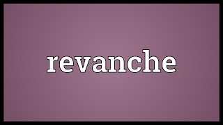 Revanche Meaning [upl. by Tabib]