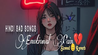 Emotional Pain Hindi Sad Songs Slowed  Reverb lofi remix  LofiWaveStudio 🎧 [upl. by Aire461]