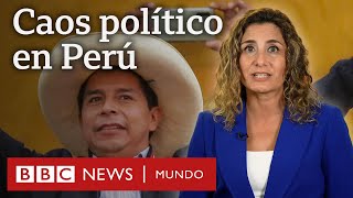 3 claves del caos político en Perú que llevó a la destitución y detención de Pedro Castillo [upl. by Nayab]