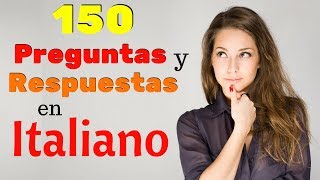 150 Preguntas y Respuestas Más Comunes en Italiano 🙋Aprende Italiano Práctico 🤔 [upl. by Germano]