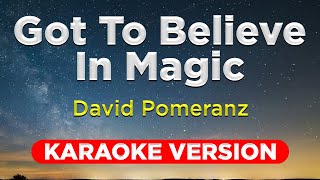 GOT TO BELIEVE IN MAGIC  David Pomeranz HQ KARAOKE VERSION with lyrics [upl. by Stannfield528]