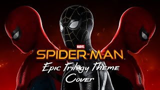 Marvels SpiderMan Theme  EPIC TRILOGY COVER [upl. by Oizirbaf]