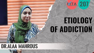 Etiology of Addiction Dr Alaa Mahrous لماذا يدمنون دآلاء محروس [upl. by Myron]