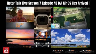 Rotor Talk Live Season 7 Episode 44 DJI Air 3S Has Arrived [upl. by Otrevogir579]