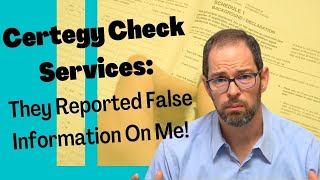 Certegy Check Services False Information Reported on YOU [upl. by Gathers]