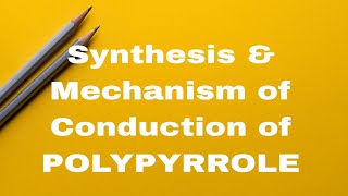 Synthesis amp Mechanism of Conduction of POLYPYRROLE sadhanadhananjaya CHEMISTRY WINS [upl. by Martinsen]