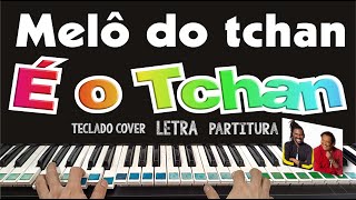 É o tchan segure tchan Melô do tchan teclado cover tutorial letra partitura gera samba [upl. by Odnaloy]