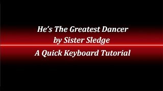 Hes The Greatest Dancer Keyboard Tutorial [upl. by Dieterich720]