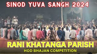 होर भजन RANI KHATANGA Parish  Hod Bhajan  Sinod Yuva Sangh  Odisha 2024 [upl. by Dione]