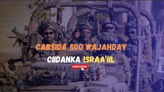 Cabsida soo wajahday ciidanka Israil xog iyo macluumaad [upl. by Magan]