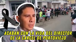 Acaban con la vida del director de la cárcel de Portoviejo Damián Parrales [upl. by Akemej]