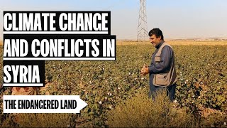 The Endangered Land  Climate Change and Conflicts in Syria  ICRC [upl. by Acinomahs]