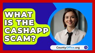 What Is The CashApp Scam  CountyOfficeorg [upl. by Sara]