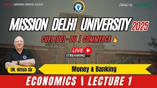 Money amp Banking  Economics  Dr Nitish Sir  CUET UG Mission DU 2025 [upl. by Hpejsoj]