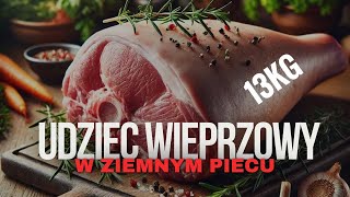 UDZIEC WIEPRZOWY  krok po kroku jak zrobić udziec pieczony w ziemnym piecu [upl. by Ryley]