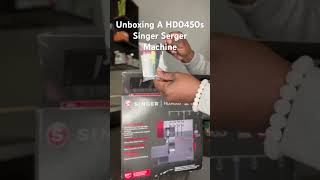 Unboxing A HD0450s Singer Serger Sewing Machine singer sewinghacks [upl. by Sacram]