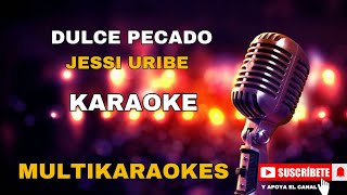 Dulce Pecado  PistaKaraoke  Jessi Uribe [upl. by Sivrad]