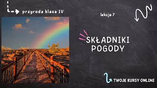 Przyroda klasa 4 Lekcja 7  Składniki pogody [upl. by Ellon669]